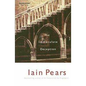 The Immaculate Deception, Paperback - Iain Pears imagine