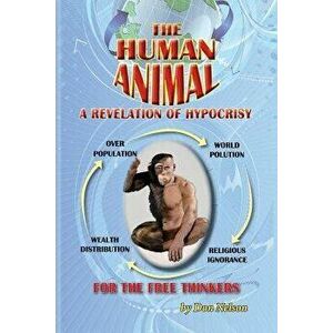 The Human Animal: A Revelation of Hypocrisy, Paperback - Don Nelson imagine