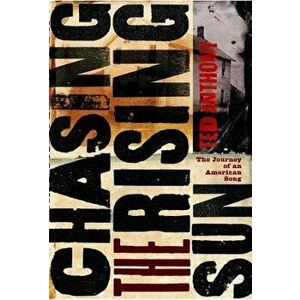 Chasing the Rising Sun: The Journey of an American Song, Paperback - Ted Anthony imagine