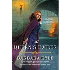 The Queen's Exiles, Paperback - Barbara Kyle imagine