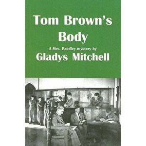 Tom Brown's Body, Paperback - Gladys Mitchell imagine