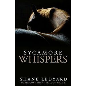 Sycamore Whispers, Paperback - Shane Ledyard imagine