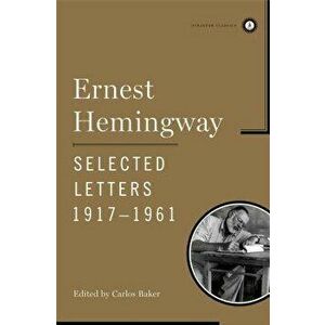 Ernest Hemingway Selected Letters 1917-1961, Hardcover - Ernest Hemingway imagine