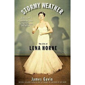 Stormy Weather: The Life of Lena Horne, Paperback - James Gavin imagine