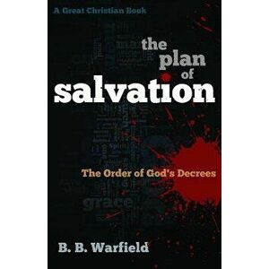 The Plan of Salvation: The order of God's decrees, Paperback - Michael Rotolo imagine