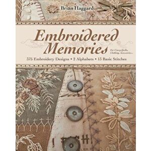 Embroidered Memories-Print-On-Demand-Edition: 375 Embroidery Designs - 2 Alphabets - 13 Basic Stitches - For Crazy Quilts, Clothing, Accessories..., P imagine