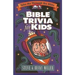 Bible Trivia for Kids, Paperback - Steve Miller imagine