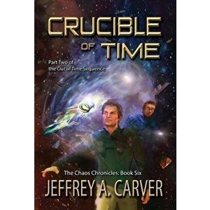 Crucible of Time: Part Two of the "Out of Time" Sequence, Hardcover - Jeffrey A. Carver imagine
