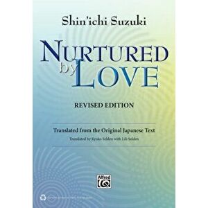 Nurtured by Love, Paperback - Shin'ichi Suzuki imagine