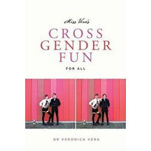 Miss Vera's Cross Gender Fun for All, Paperback - Dr Veronica Vera imagine