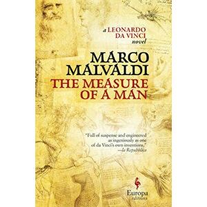The Measure of a Man: A Novel of Leonardo Da Vinci, Hardcover - Marco Malvaldi imagine