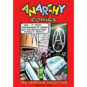 Anarchy Comics: The Complete Collection, Paperback - Jay Kinney imagine