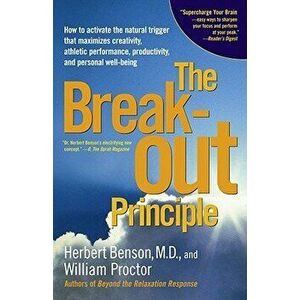 The Breakout Principle: How to Activate the Natural Trigger That Maximizes Creativity, Athletic Performance, Productivity and Personal Well-Be, Paperb imagine