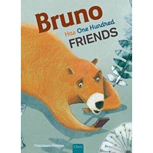 Bruno Has One Hundred Friends, Paperback - Francesca Pirrone imagine