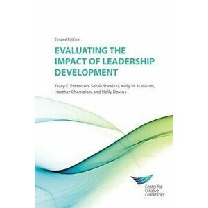 Evaluating the Impact of Leadership Development 2E, Paperback - Tracy Patterson imagine