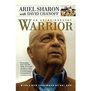 Warrior: An Autobiography, Paperback - Ariel Sharon imagine