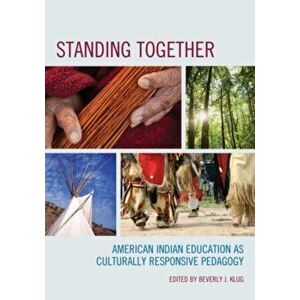 Standing Together: Indigenous PB, Paperback - Beverly J. Klug imagine