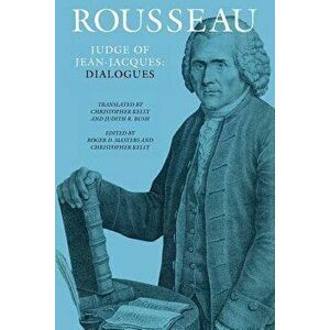 Rousseau, Judge of Jean-Jacques: Dialogues, Paperback - Jean-Jacques Rousseau imagine