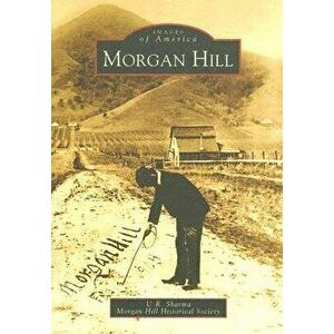 Morgan Hill, Paperback - U. R. Sharma imagine