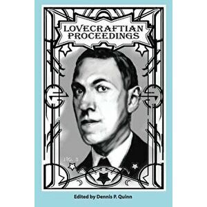 Lovecraftian Proceedings No. 3, Paperback - Dennis P. Quinn imagine