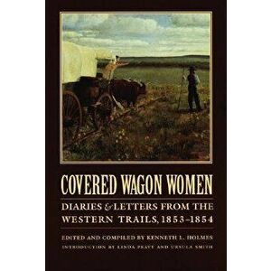 Covered Wagon Women, Volume 6: Diaries and Letters from the Western Trails, 1853-1854, Paperback - David Duniway imagine