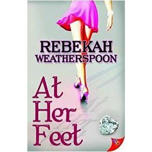 At Her Feet, Paperback - Rebekah Weatherspoon imagine