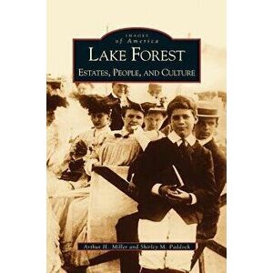 Lake Forest: Estates, People, and Culture, Hardcover - Arthur H. Miller imagine