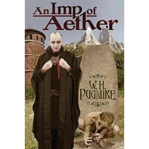 An Imp of Aether, Paperback - W. H. Pugmire imagine