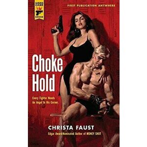 Choke Hold, Paperback - Christa Faust imagine