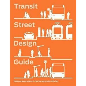 Transit Street Design Guide, Hardcover - National Association of City Transportat imagine