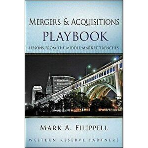 Mergers and Acquisitions Playbook: Lessons from the Middle-Market Trenches, Hardcover - Mark A. Filippell imagine