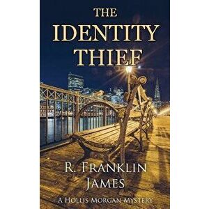 The Identity Thief, Paperback - R. Franklin James imagine