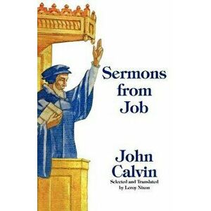 Sermons from Job, Paperback - John Calvin imagine