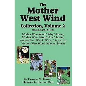 The Mother West Wind Collection, Volume 2, Hardcover - Thornton W. Burgess imagine