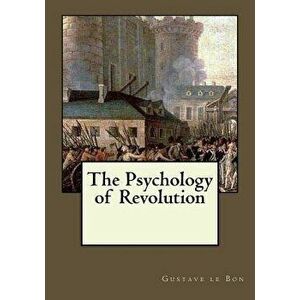 The Psychology of Revolution, Paperback - Andrea Gouveia imagine