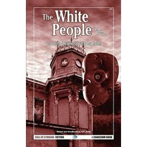 The White People and Other Stories: The Best Weird Tales of Arthur Machen, Volume 2, Paperback - Arthur Machen imagine