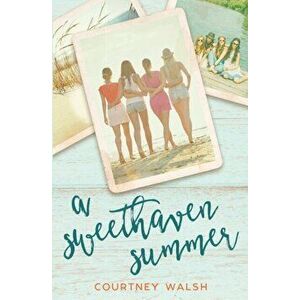 A Sweethaven Summer, Paperback - Courtney Walsh imagine