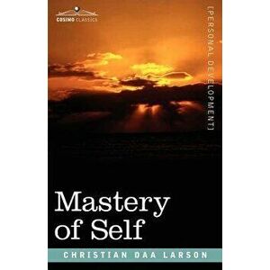 Mastery of Self, Paperback - Christian D. Larson imagine