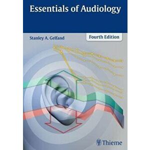 Essentials of Audiology, Hardcover - Stanley A. Gelfand imagine