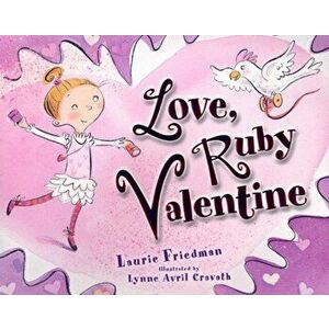 Love, Ruby Valentine, Hardcover - Laurie Friedman imagine