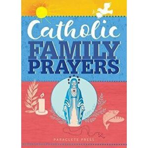 Catholic Family Prayers, Paperback - Paraclete Press imagine