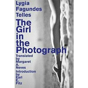 The Girl in the Photograph, Paperback - Lygia Fagundestelles imagine