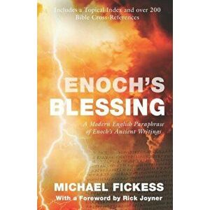 Enoch's Blessing: A Modern English Paraphrase of Enoch's Ancient Writings: Updated, Paperback - Rick Joyner imagine