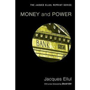 Money & Power, Paperback - Jacques Ellul imagine
