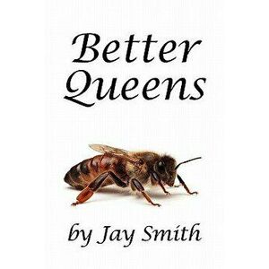 Better Queens, Paperback - Jay Smith imagine