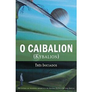O Caibalion: (Kybalion), Paperback - Tres Iniciados imagine