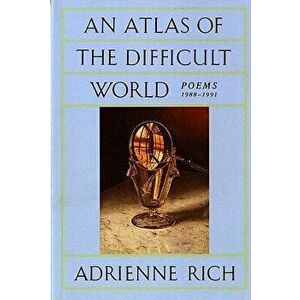 An Atlas of the Difficult World: Poems 1988-1991, Paperback - Adrienne Rich imagine