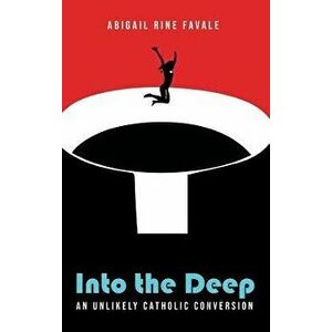 Into the Deep, Hardcover - Abigail Rine Favale imagine