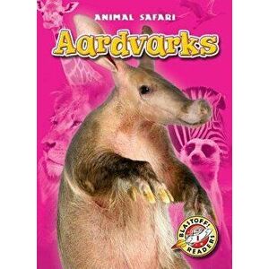 Aardvarks, Hardcover - Megan Borgert-Spaniol imagine