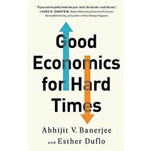 Good Economics for Hard Times, Hardcover - Abhijit V. Banerjee imagine